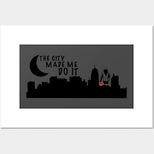 "The City Made Me Do It" Posters and Art